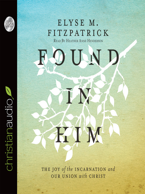 Title details for Found in Him by Elyse M. Fitzpatrick - Available